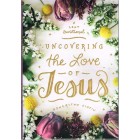 Uncovering The Love Of Jesus By Asheritah Ciuciu